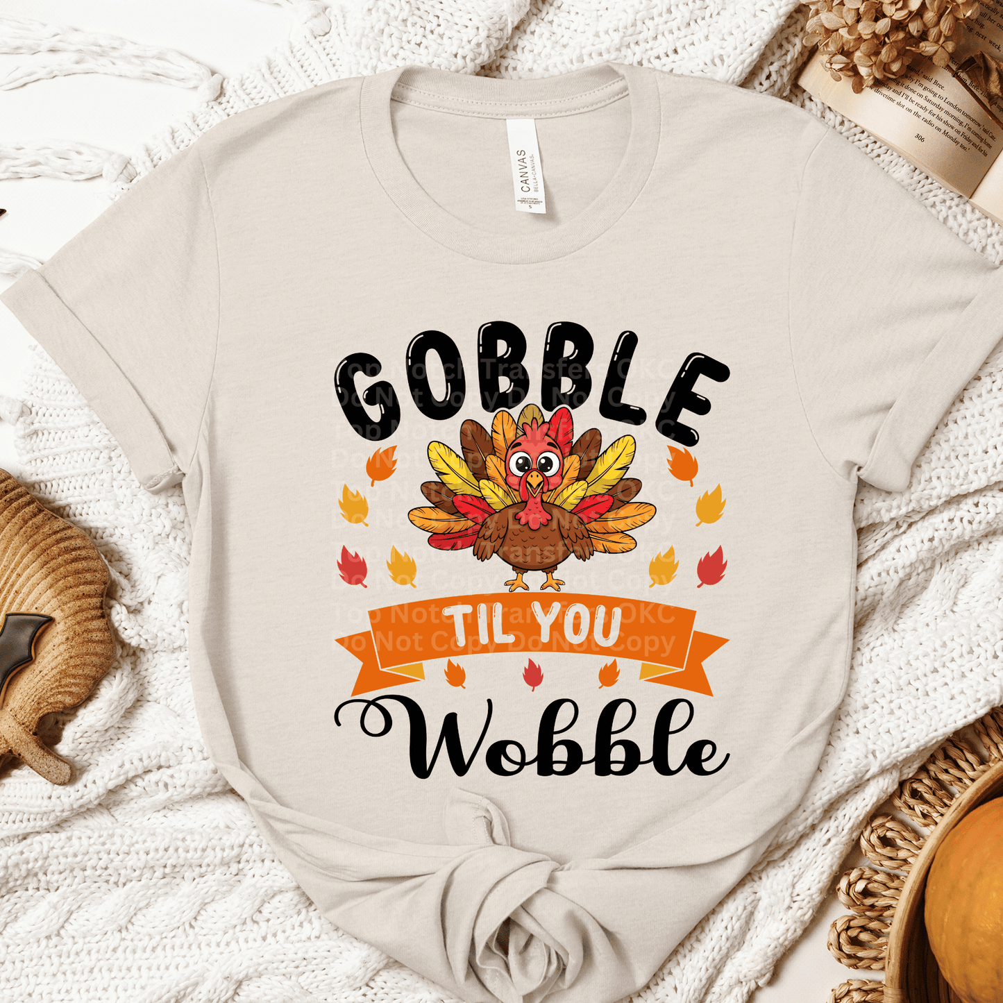 Gobble Til You Wobble DTF Transfer