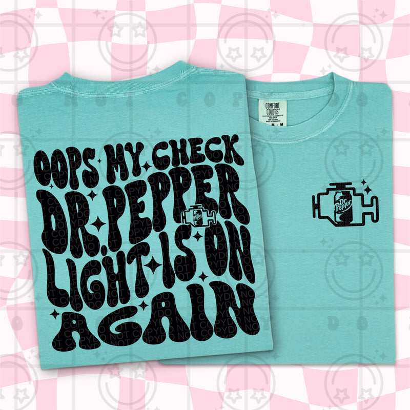 Oops My Check Dr.Pepper Light Is On DTF Transfer