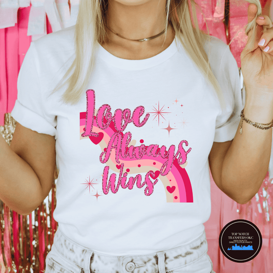 Love Always Wins DTF Transfer