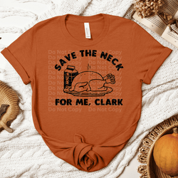 Save the neck for me Clark DTF Transfer