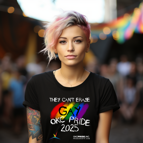 2025 OKC Pride T-Shirt- They Can’t Erase Gay
