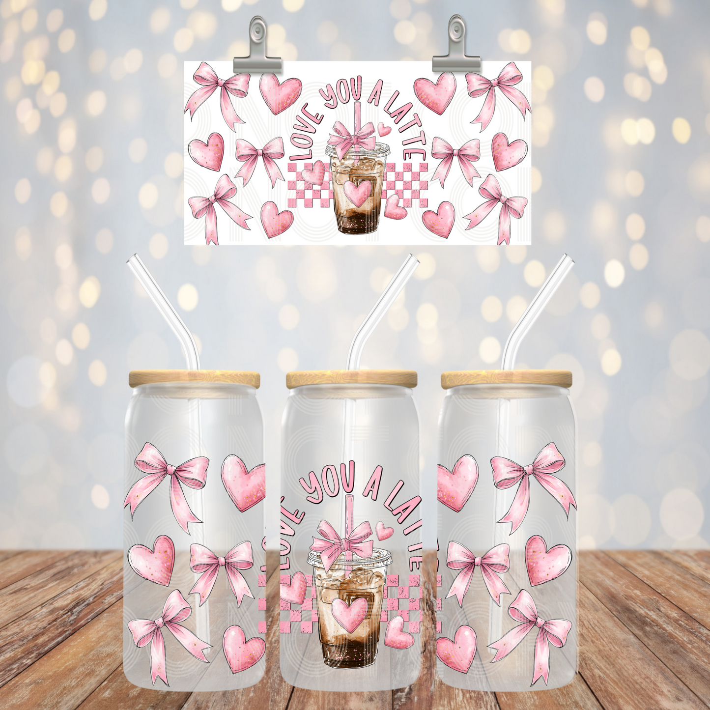 Love You A Latte UV DTF 16 oz Cup Wrap *PHDC_Dec25*