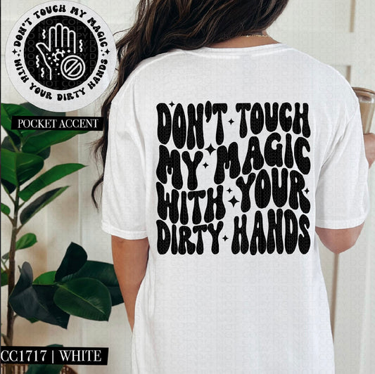 Don’t Touch My Magic- Black DTF Transfer