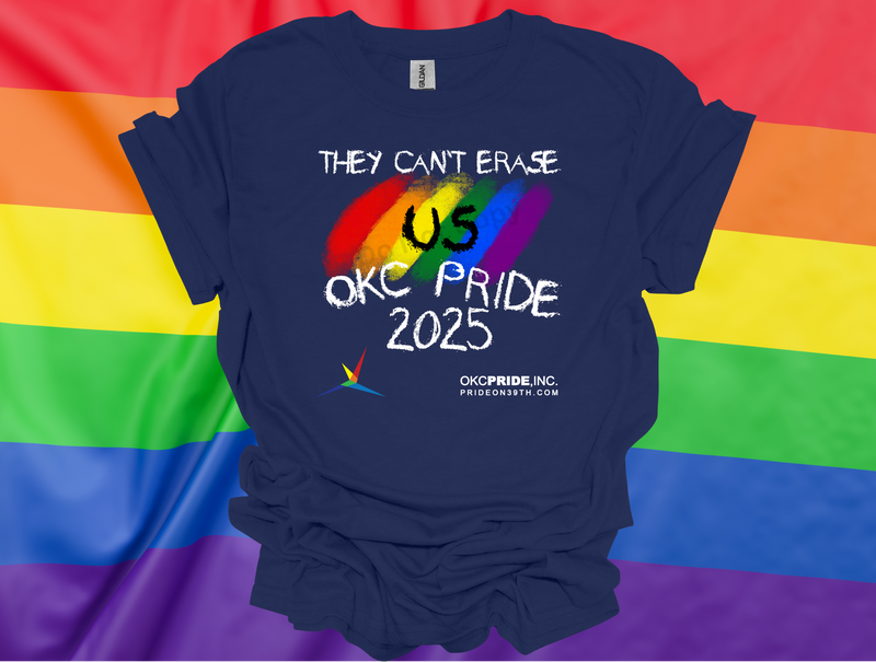 2025 OKC Pride T-Shirt- They Can’t Erase US