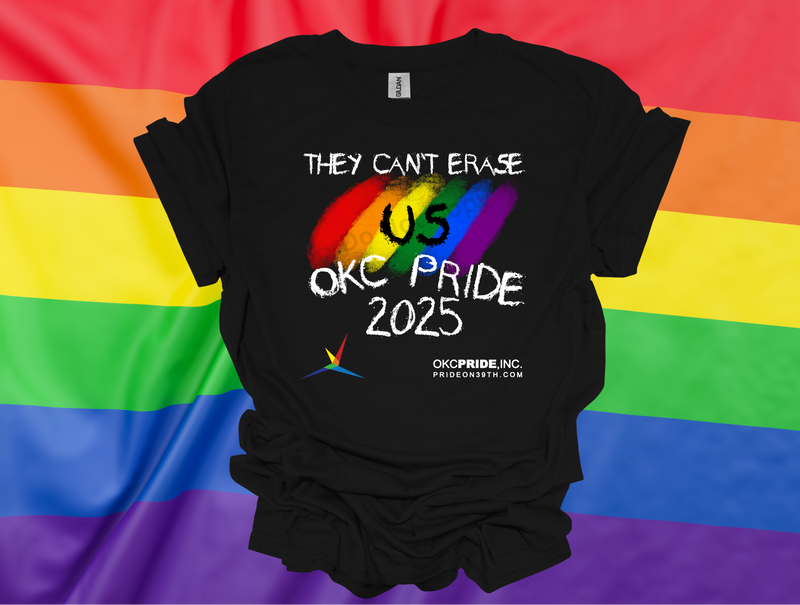 2025 OKC Pride T-Shirt- They Can’t Erase US