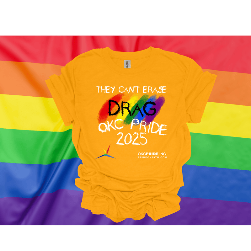 2025 OKC Pride T-Shirt- They Can’t Erase Drag