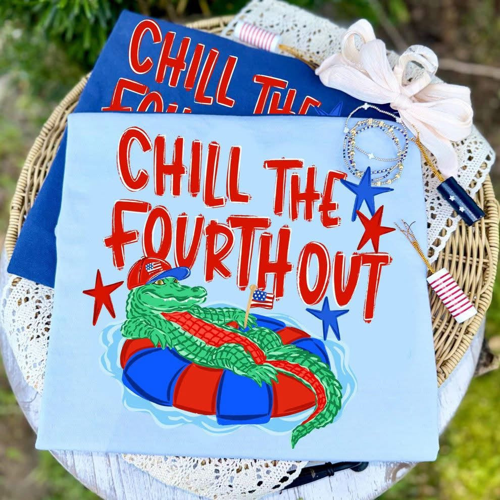 Chill The Fourth Out DTF Transfer