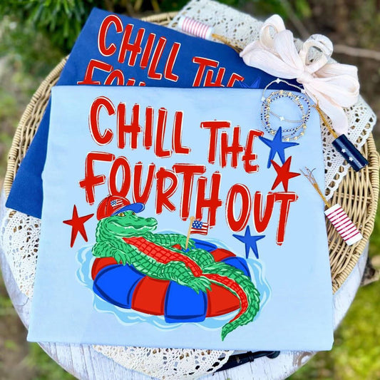 Chill The Fourth Out DTF Transfer