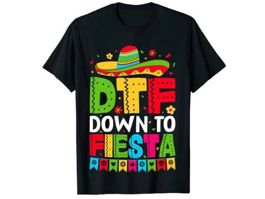 DTF- Down To Fiesta DTF Transfer