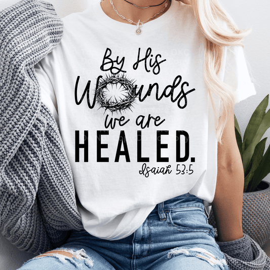 By His Wounds We Are Healed DTF Transfer