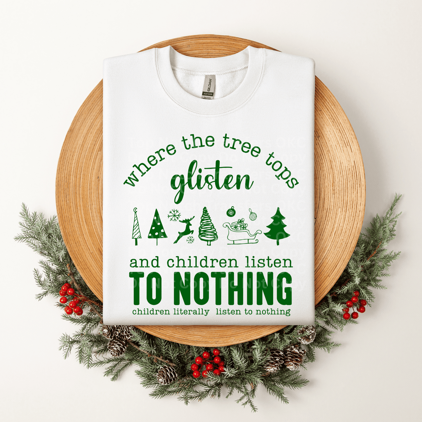 Where Tree Tops glisten and Children listen to nothing green DTF Transferm