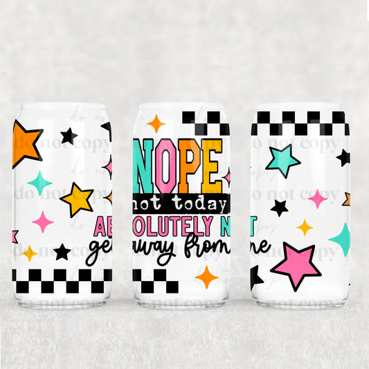Nope Not Today UV DTF 16oz Cup Wrap CSC_8_25
