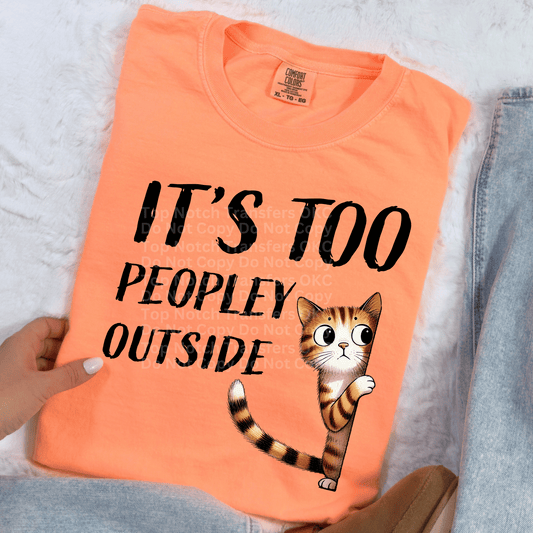 It’s Too Peopley Outside DTF Transfer