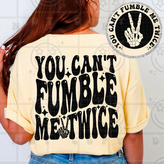 You Can’t Fumble Me Twice DTF Transfer