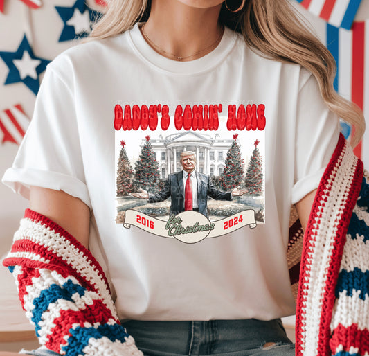 Daddy’s Comin’ Home DTF Transfer