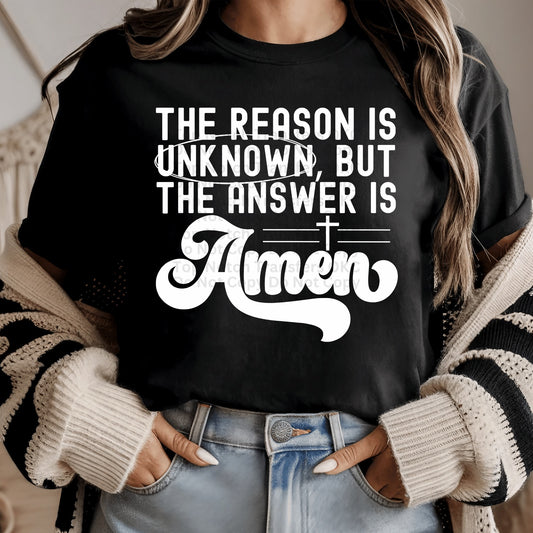 The Reason Is Unknown But The Answer Is Amen White DTF Transfer