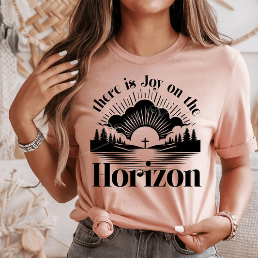 There Is Joy On The Horizon DTF Transfer