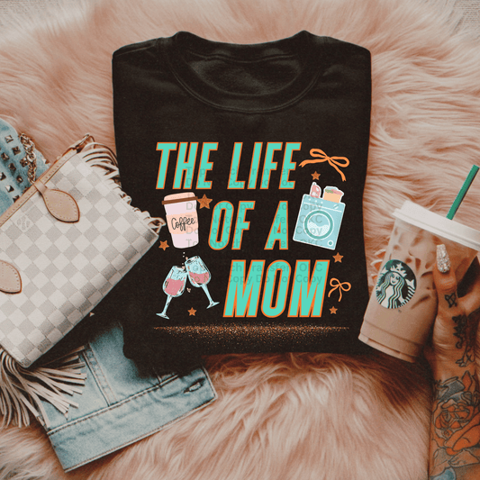 TS The Life Of A Mom DTF Transfer