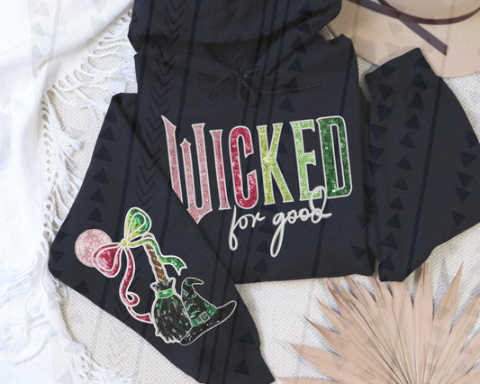 Wicked for good *Optional long sleeve design* DTF Transfer