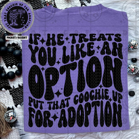 If He Treats You Like An Option DTF Transfer