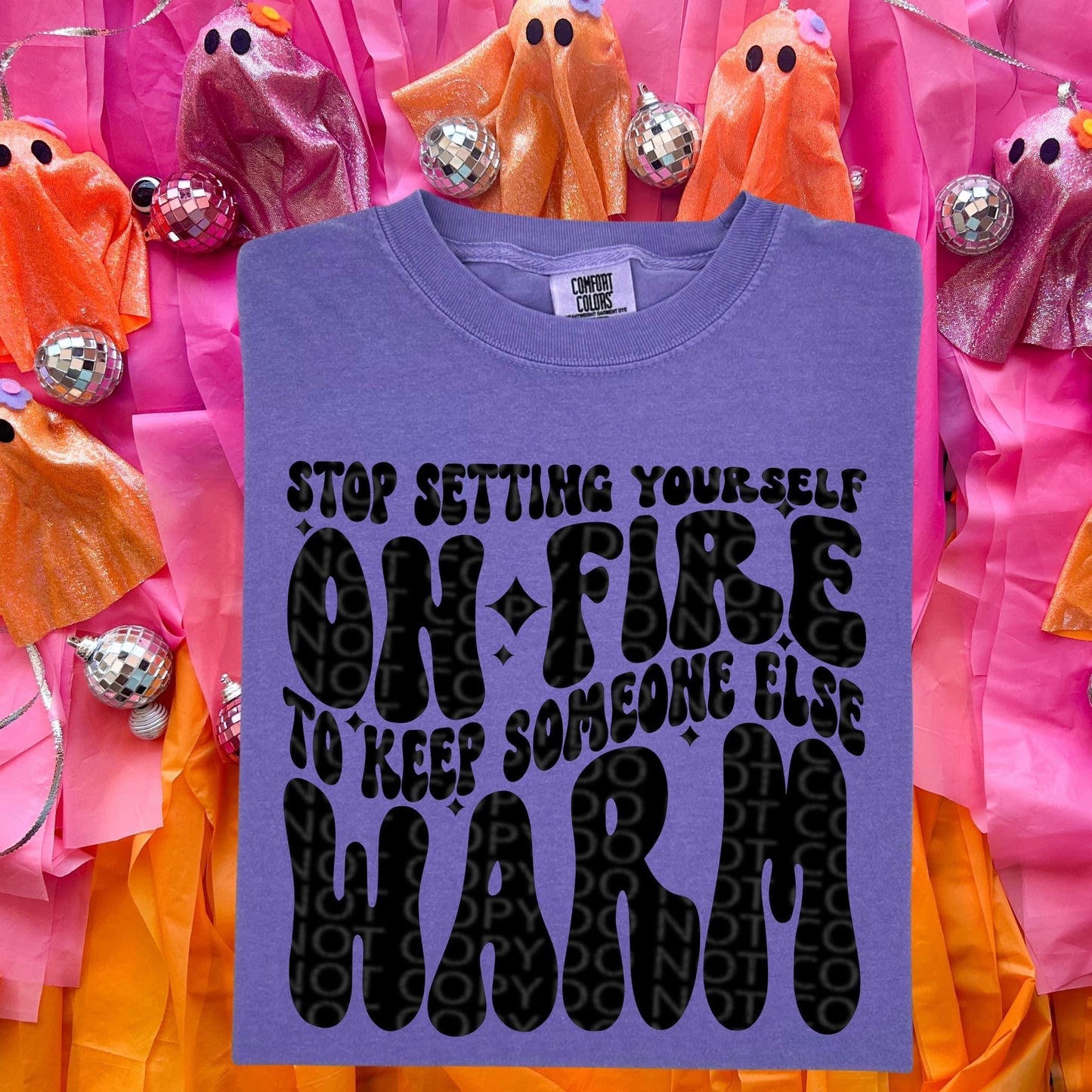 Stop setting yourself on fire DTF Transfer