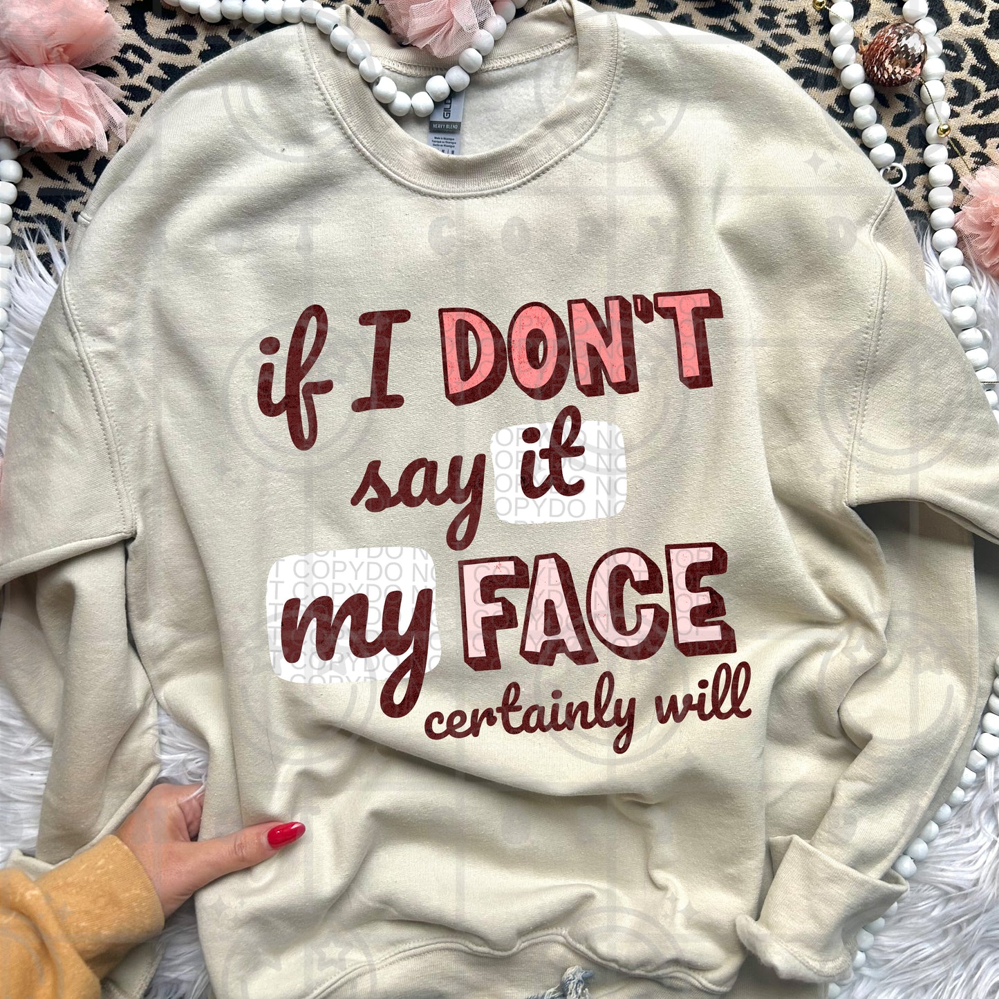 If I Don’t Say It My Face Certainly Will DTF Transfer