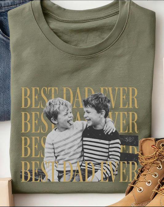 Best Dad Ever Father’s Day Custom *Custom- email pictures with order number after placing order to topnotchtransfersokc@gmail.com*