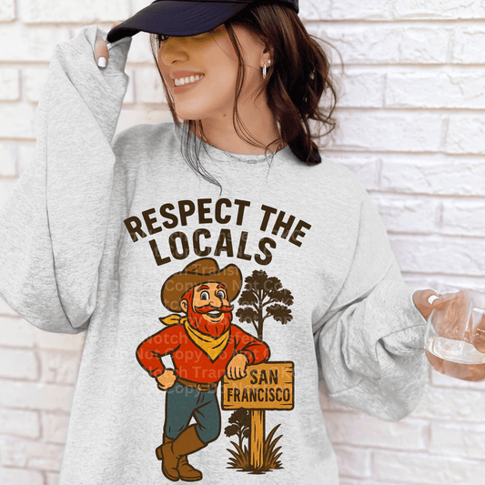 Respect The Locals- San_Francisco DTF Transfer