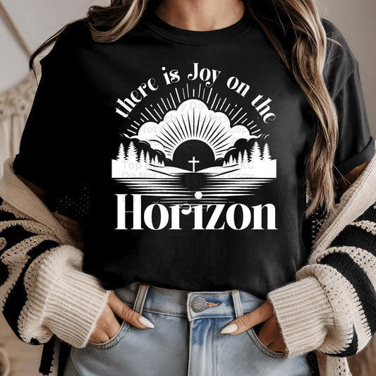 There Is Joy On The Horizon White DTF Transfer