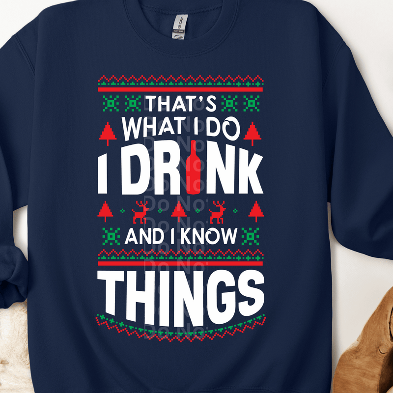 I Drink and I know things Ugly Christmas Sweater DTF Transfer