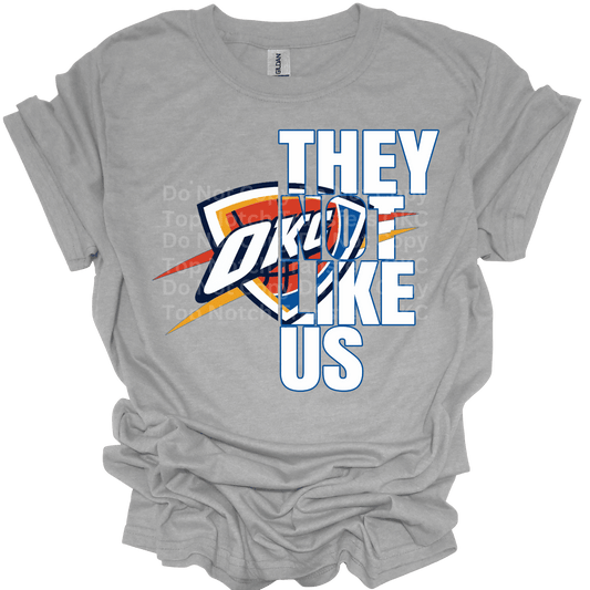 OKC They not like us DTF Transfer