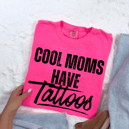 Cool Moms Have Tattoos DTF Transfer