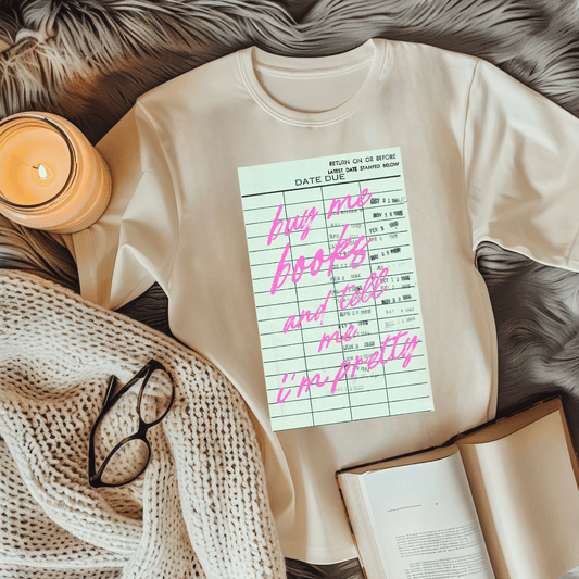 Buy Me Books & Tell Me I’m Pretty DTF Transfer
