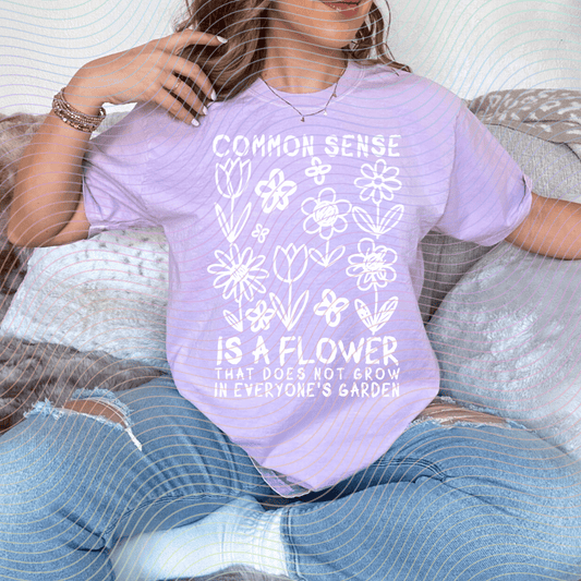 Common Sense Is A Flower DTF Transfer