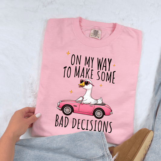 On my way to make some bad decisions DTF Transfer