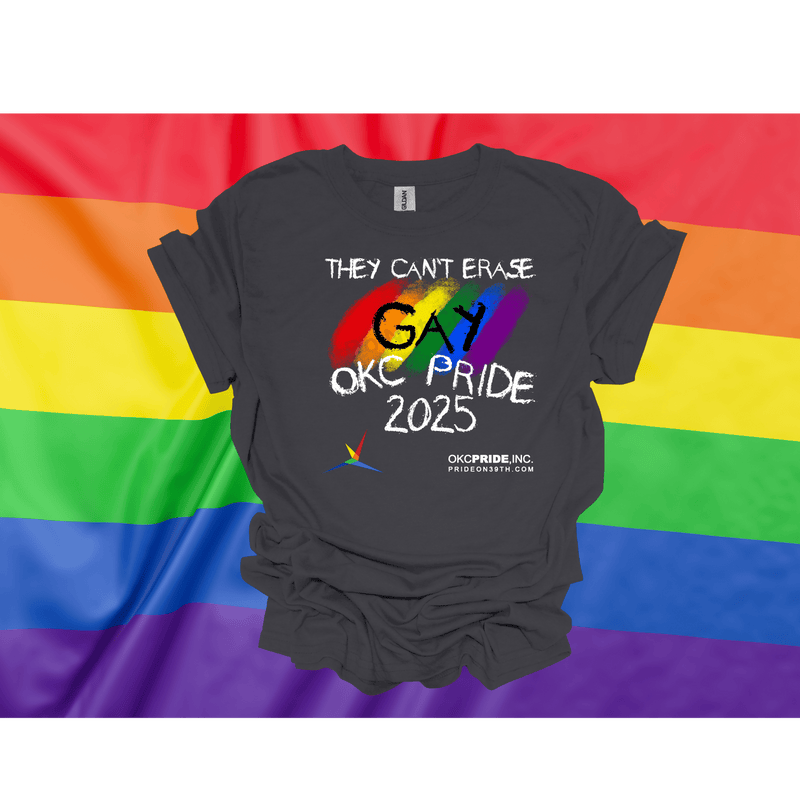 2025 OKC Pride T-Shirt- They Can’t Erase Gay