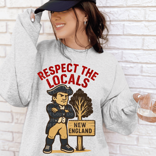 Respect The Locals- New England DTF Transfer