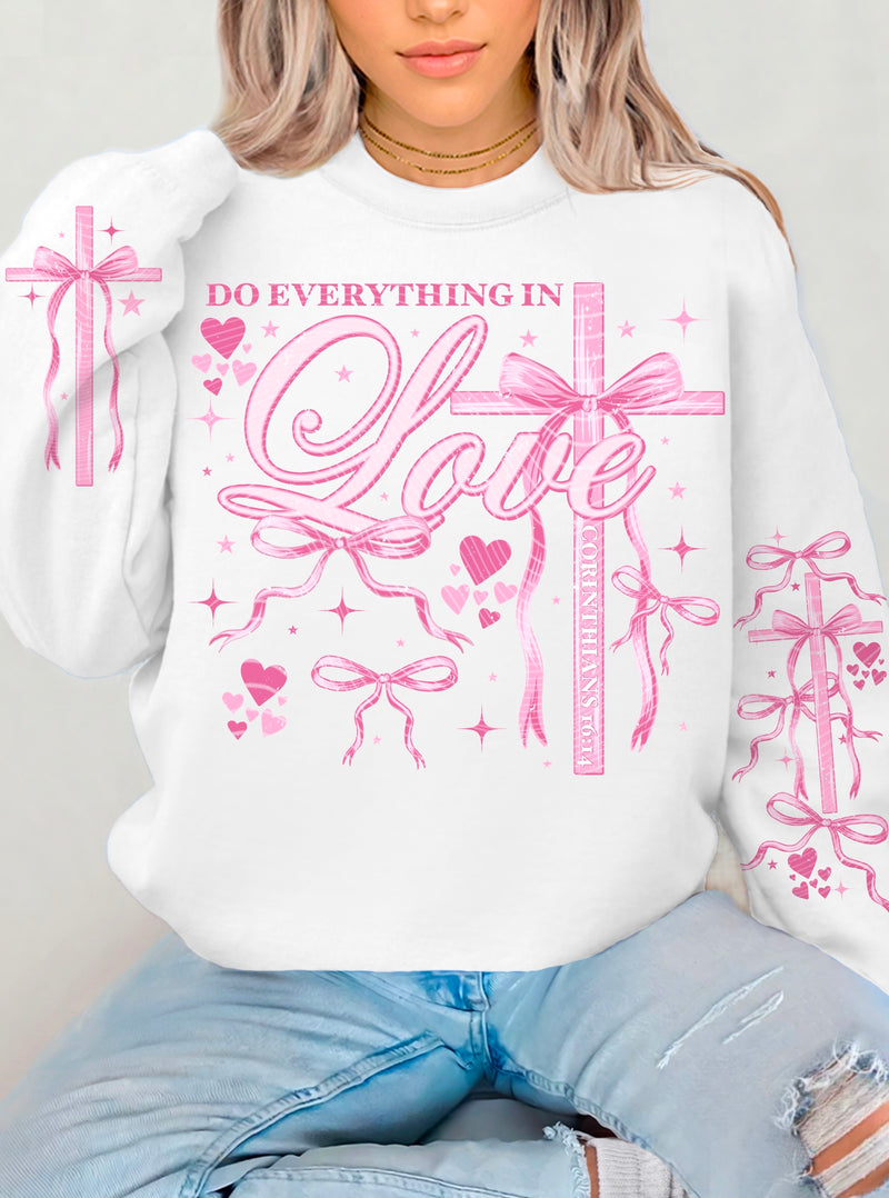 Do Everything in Love *Optional long sleeve design* DTF Transfer