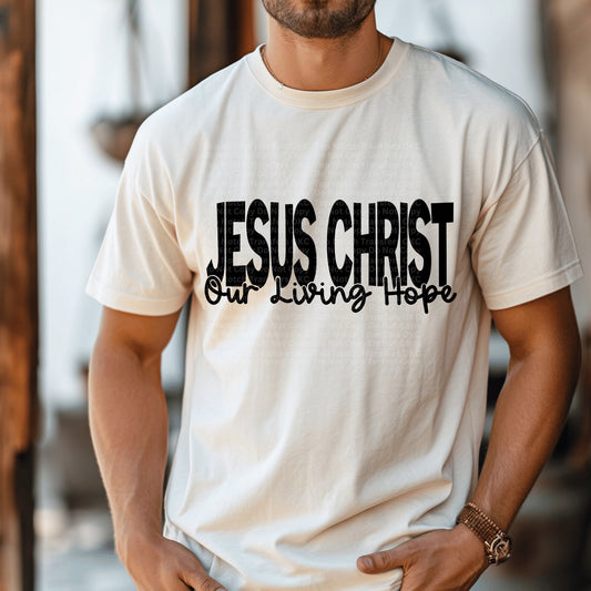 Jesus Christ Our Living Hope DTF Transfer