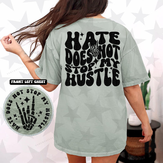 Hate does not stop my hustle DTF Transfer
