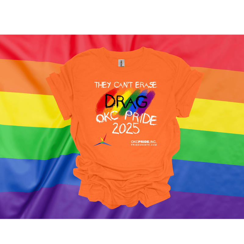 2025 OKC Pride T-Shirt- They Can’t Erase Drag