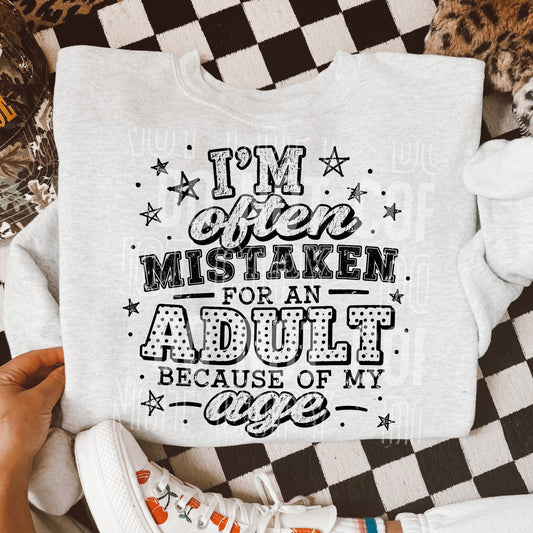I’m Often Mistaken For An Adult Because Of My Age DTF Transfer