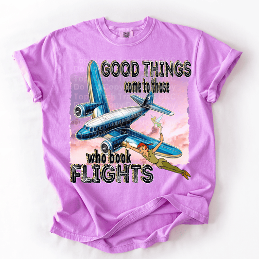 Good Things Come To Those Who Book Flights DTF Transfer