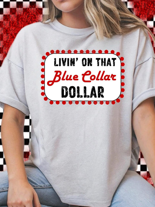 Livin’ On That Blue Collar Dollar Red/Blk DTF Transfer