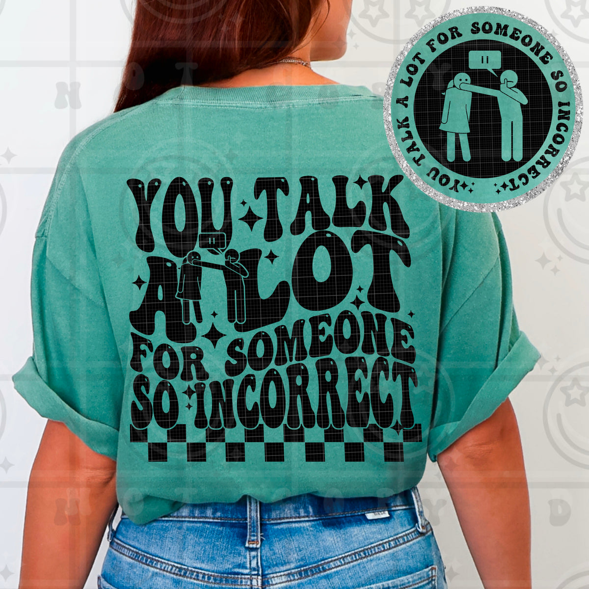 You Talk A Lot For Someone So Incorrect DTF Transfer