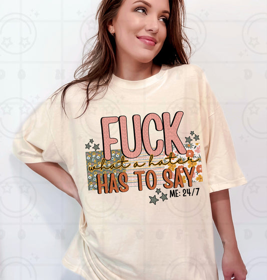 F*ck What The Hater Has To Say DTF Transfer