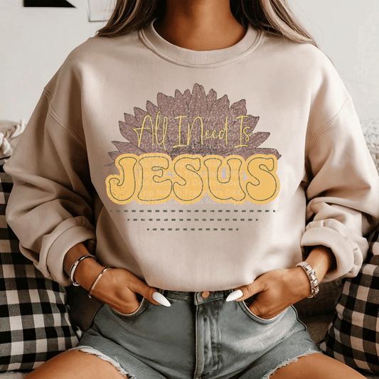 All I Need Is Jesus DTF Transfer