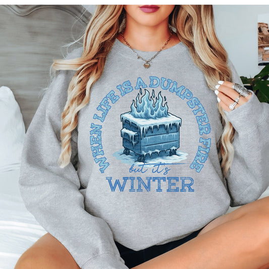 When Life Is A Dumpster Fire But It’s Winter DTF Transfer