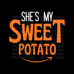 She’s my sweet potato DTF Transfer *See matching one for child)