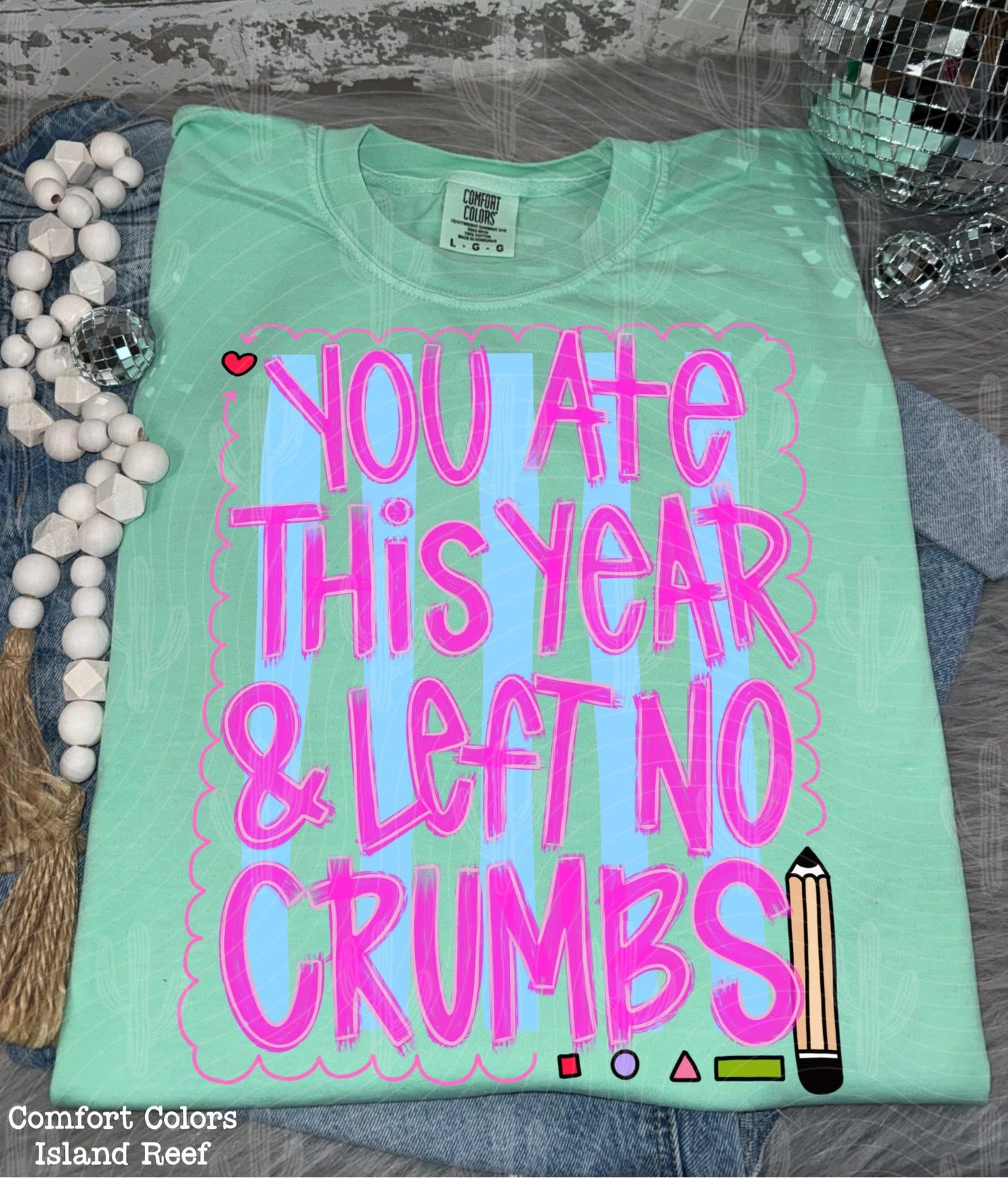 You Ate This Year & Left No Crumbs DTF Transfer